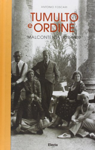 Tumulto e ordine. Malcontenta 1924-1939 Tumulto e ordine. Malcontenta 1924-1939