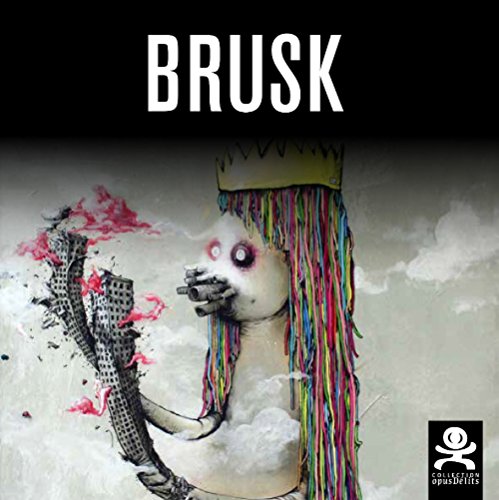 Brusk: Opus délits 52 Brusk: Opus délits 52