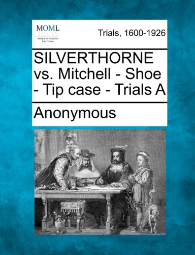 Silverthorne vs. Mitchell - Shoe - Tip Case - Trials a