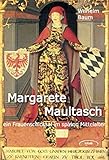 Image de Margarete Maultasch. Ein Frauenschicksal im späten Mittelalter zwischen Eros und Politik