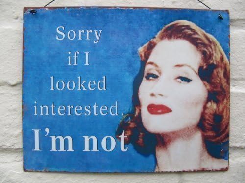 FUNNY COLOURFUL RETRO HANGING METAL SIGN SORRY IF I LOOKED INTERESTED. I'M NOT