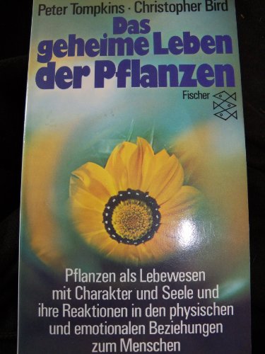 Download Das geheime Leben der Pflanzen : Pflanzen als Lebewesen mit Charakter und Seele und ihre Reaktionen in den physischen und emotionalen Beziehungen zum Menschen. Download Das geheime Leben der Pflanzen : Pflanzen als Lebewesen mit Charakter und Seele und ihre Reaktionen in den physischen und emotionalen Beziehungen zum Menschen.