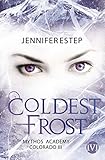 Coldest Frost: Mythos Academy Colorado 3 by Jennifer Estep, Michaela Link