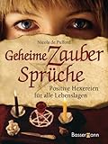Geheime Zaubersprüche: Positive Hexereien für alle Lebenslagen by 