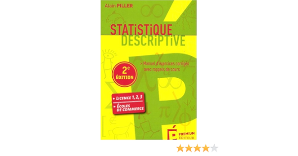 Amazon Fr Statistique Descriptive Manuel D Exercices Corriges Avec Rappels De Cours Piller Alain Soisson Jean Pierre Livres