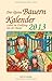 Bauernkalender für jeden Tag 2013 Kalender: Leben im Einklang mit der Natur by 