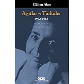 AĞITLAR VE T&Uuml;RK&Uuml;LER 1972-1983: Toplu Şiirler II