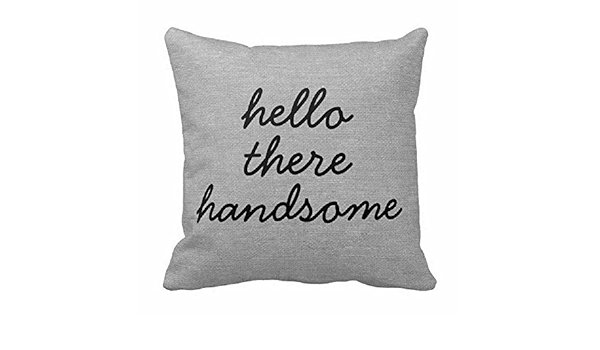 hello there handsome pillow