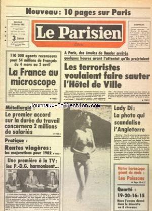 PARISIEN LIBERE [No 11639] du 19/02/1982 - LES TERRORISTES VOULAIENT FAIRE SAUTER L'HOTEL DE VILLE - DES EMULES DE BAADER ARRETES - METALLURGIE - LE 1ER ACCORD SUR LA DUREE DU TRAVAIL CONCERNERA 2 MILLIONS DE SALARIES - LADY DIANA - LA PHOTO QUI SCANDALISE L'ANGLETERRE - UNE 1ERE A LA TELE - LES PDG HARMONISENT LES PROGRAMMES gratuit