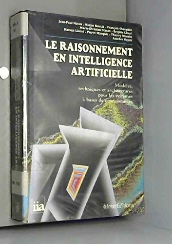 Book's Cover of LE RAISONNEMENT EN INTELLIGENCE ARTIFICIELLE. Modèles, techniques et architectures pour les systèmes à bases de connaissances