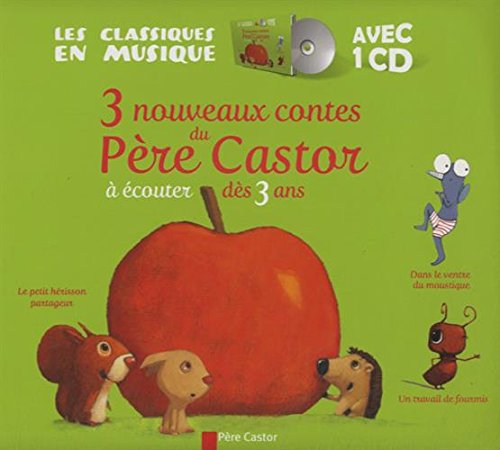 couverture de : 3 nouveaux contes du P&egrave;re Castor &agrave; &eacute;couter d&egrave;s 3 ans
