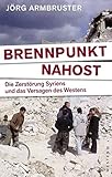Image de Brennpunkt Nahost: Die Zerstörung Syriens und das Versagen des Westens