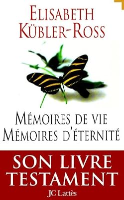 Elisabeth Kübler-Ross Mémoires De Vie, Mémoires D'éternité