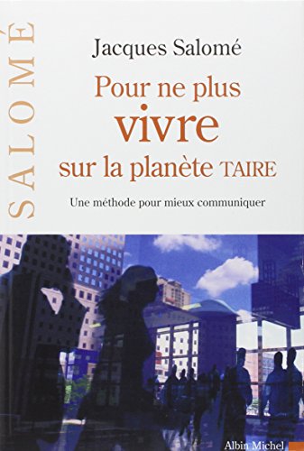 Download Pour ne plus vivre sur la planète Taire : Une méthode pour mieux communiquer Download Pour ne plus vivre sur la planète Taire : Une méthode pour mieux communiquer