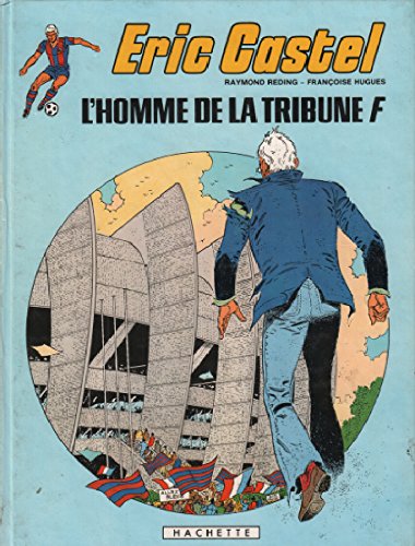 couverture de : ERIC CASTEL T.5 : L'HOMME DE LA TRIBUNE F