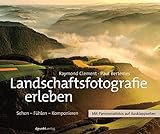 Image de Landschaftsfotografie erleben: Sehen - Fühlen - Komponieren
