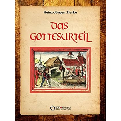 Das Gottesurteil: Historischer Roman