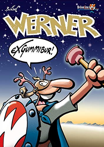 WERNER - EXGUMMIBUR!