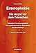 Emetophobie - Die Angst vor dem Erbrechen: Aktueller Forschungsstand und Informationen für Betroffene und Angehörige by 