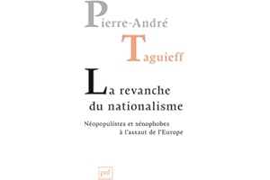 La revanche du nationalisme: Néopopulistes et xénophobes à l'assaut de l'Europe