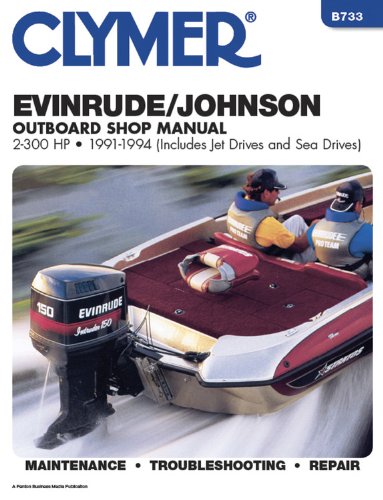 Evinrude/Johnson Outboard Shop Manual 2-300 Hp, 1991-1994/Includes Jet Drives and Sea Drives livre