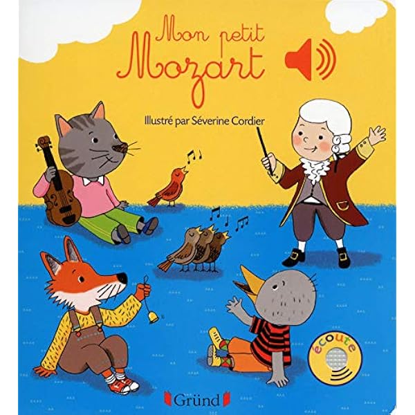 Mon Petit Mozart Livre Sonore Avec 6 Puces Des 1 An Collet Emilie Cordier Severine Livres Amazon Fr