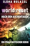 Bücher Neuerscheinungen 2022 - world: reset - Nach den Aschentagen von Ilona Bulazel