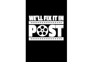 We'll Fix It In Post: 6x9 Blank Lined Journal/Notebook (Paperback) - Film and Cinematography Gift for Post Production Team of Video, Sound and Special Effects Editors