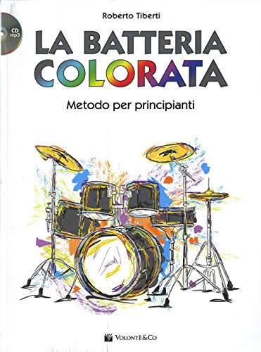 Download La batteria colorata. Metodo per principianti. Con CD Audio Download La batteria colorata. Metodo per principianti. Con CD Audio