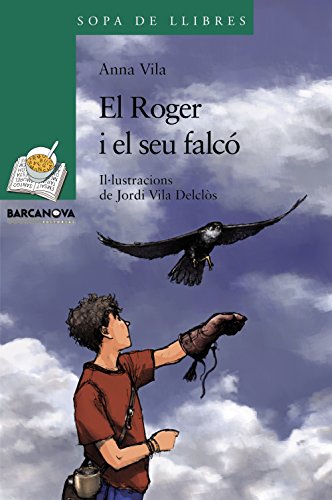 El Roger i el seu falcó (Llibres Infantils I JuvenilsSopa De Llibres Sèrie Verda)
