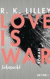 Image de Love is War - Sehnsucht: Roman (Love-is-War-Serie 2)