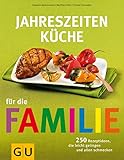 Image de Jahreszeiten-Küche für die Familie: 250 Rezeptideen, die leicht gelingen und allen schmecken (GU F