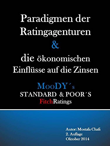 Download PARADIGMEN DER RATINGAGENTUREN  &  DIE ÖKONOMISCHEN EINFLÜSSE AUF DIE ZINSEN: MooDY's, STANDARD & POOR'S und FitchRatings Download PARADIGMEN DER RATINGAGENTUREN  &  DIE ÖKONOMISCHEN EINFLÜSSE AUF DIE ZINSEN: MooDY's, STANDARD & POOR'S und FitchRatings