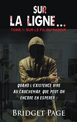 Sur la ligne...: Tome 1 : Sur le fil du rasoir par [Page, Bridget]