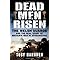 Dead Men Risen: The Welsh Guards and the Real Story of Britain's War in Afghanistan