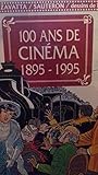 100 ANS DE CINEMA 1895-1995