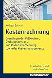 Image de Kostenrechnung: Grundlagen der Vollkosten-, Deckungsbeitrags- und Plankostenrechnung sowie des Kostenmanagements