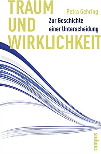 Download Traum und Wirklichkeit: Zur Geschichte einer Unterscheidung Download Traum und Wirklichkeit: Zur Geschichte einer Unterscheidung
