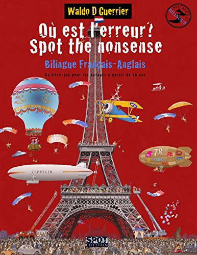Télécharger Où est l'erreur? Spot the Nonsense 3: A bilingual French English Playbook for Children from Age 10 Livre eBook France