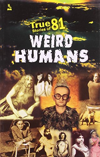 TRUE 81 STORIES OF WEIRD HUMANS (CHA)