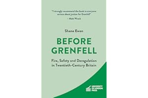 Before Grenfell: Fire, Safety and Deregulation in Twentieth-Century Britain (IHR Shorts)