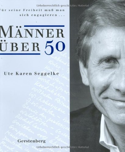 Download Männer über Fünfzig: Für seine Freiheit muss man sich engagieren... Download Männer über Fünfzig: Für seine Freiheit muss man sich engagieren...