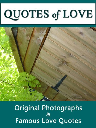 Quotes Of Love: A Compilation of Quotations & Original Photographs For Fathers (Quotes Of Love 16) (