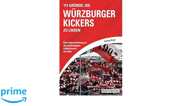 111 Grunde Die Wurzburger Kickers Zu Lieben Eine Liebeserklarung
