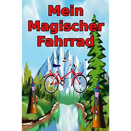 Mein magischer Fahrrad: Ein Buch für Kinder