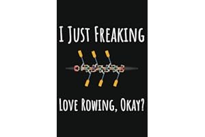 I Just Freaking Love Rowing, Okay?: Rowing Crew Gifts Women, Ruled Journal To Write In