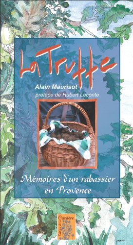 couverture de : Truffe  M&eacute;moires d'un rabassier en Provence (La)