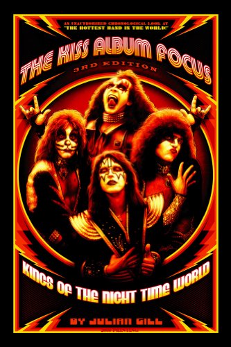 Kings of the Night Time World, 1972-1982 (The KISS Album Focus Book 1) (English Edition) Kings of the Night Time World, 1972-1982 (The KISS Album Focus Book 1) (English Edition)