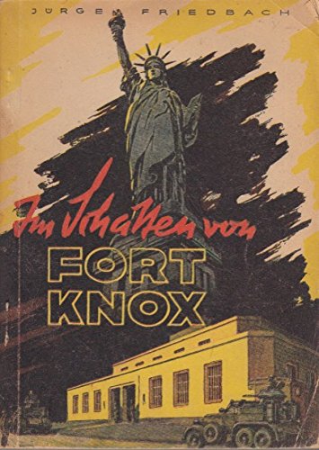 Im Schatten von Fort Knox