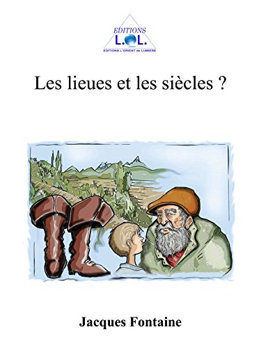 Les lieues et les siècles: Universalité de la Voie (Les Cahiers maçonniques de Jacques Fontaine t. 5) en ligne Les lieues et les siècles: Universalité de la Voie (Les Cahiers maçonniques de Jacques Fontaine t. 5) en ligne